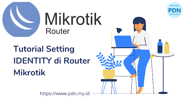 Tutorial Setting Identity di Router Mikrotik