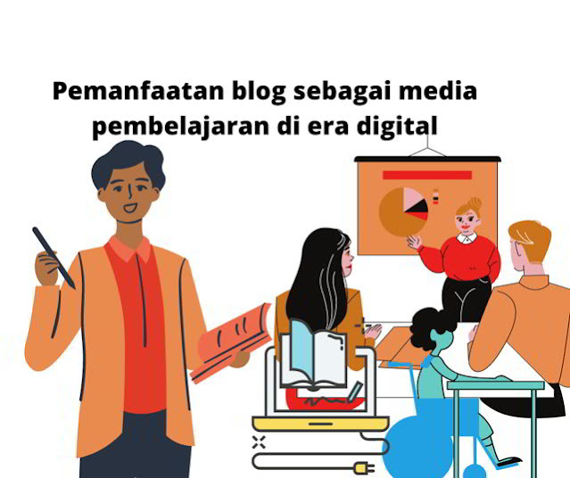 Pemanfaatan blog sebagai media pembelajaran di era digital
