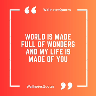 Good Morning Quotes, Wishes, Saying - wallnotesquotes - World is made full of wonders and my life is made of you