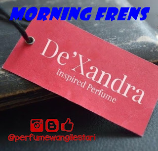 Morning Fren Dexandra,Perfume Dexandra,Dexandra