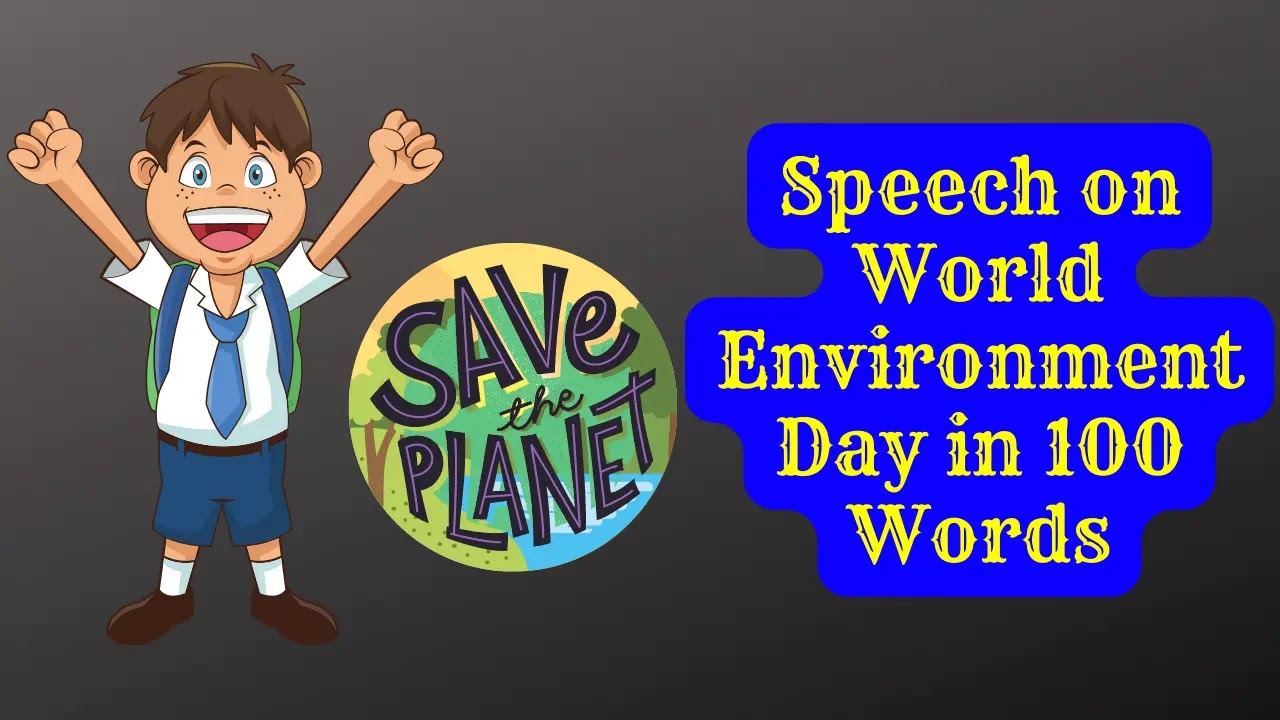 Speech on World Environment Day in 100 Words