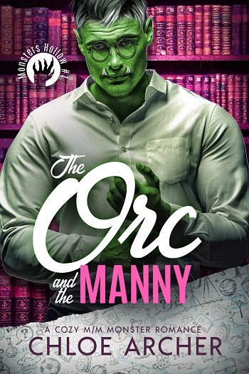 The Orc and the Manny by Chloe Archer