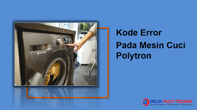 kode error mesin cuci polytron