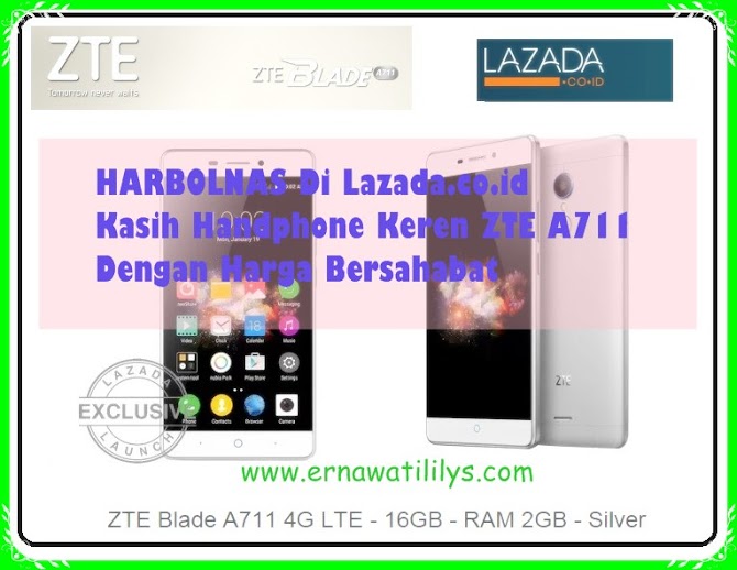 HARBOLNAS Di Lazada.co.id Kasih Handphone Keren ZTE A711 Dengan Harga Bersahabat