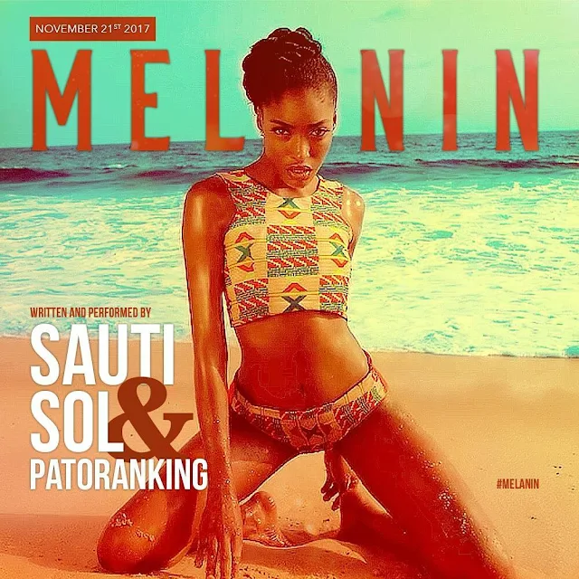 Sauti Sol Ft Patoranking - Melanin