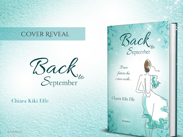 *Cover Reveal* BACK TO SEPTEMBER di Chiara Kiki Effe