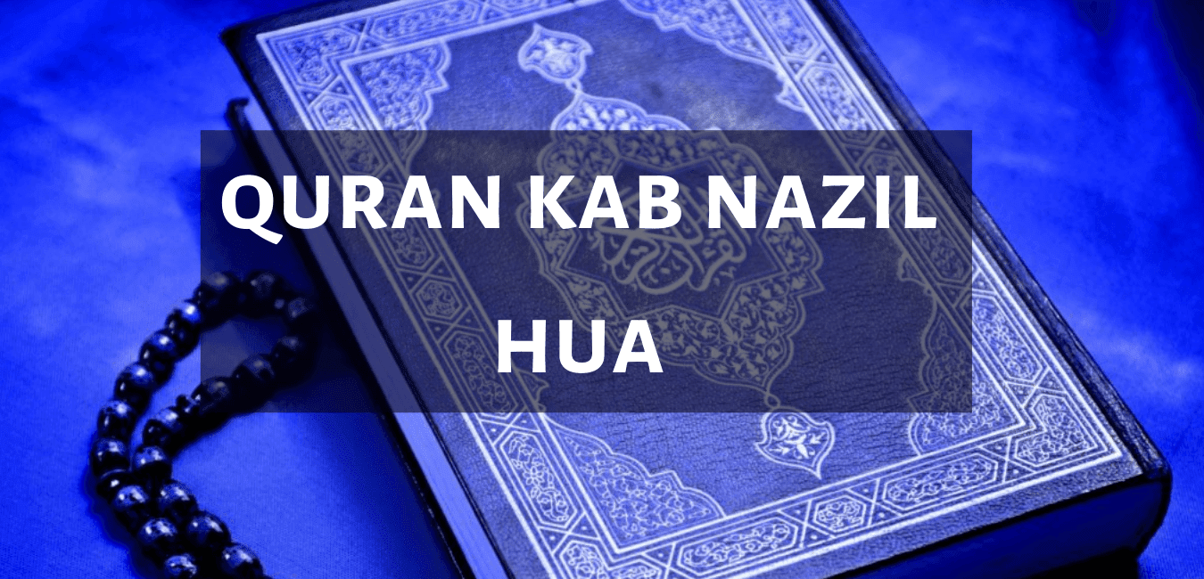 Quran kab Naazil Hua?