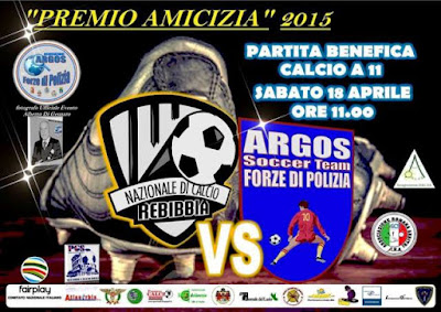 Premio Amicizia  2015 - ARGOS Soccer TEAM Forze di Polizia Aprile 2015 - ROMA