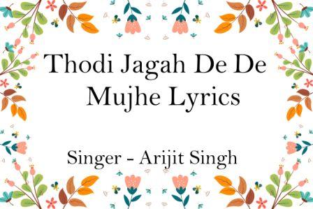 Thodi Jagah De De Mujhe Lyrics