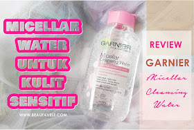 Garnier micellar water untuk kulit sensitif