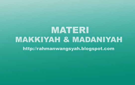 Makalah Perhatian Ulama tentang Makki dan Madaniyah, Pengertian Makkiyah dan Madaniyah, Kekhususan & Ciri ayat Makkah & ayat Madaniyah, Hikmah mengetahui Makkah dan Madaniyah