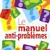 LE MANUEL ANTI-PROBLÈMES