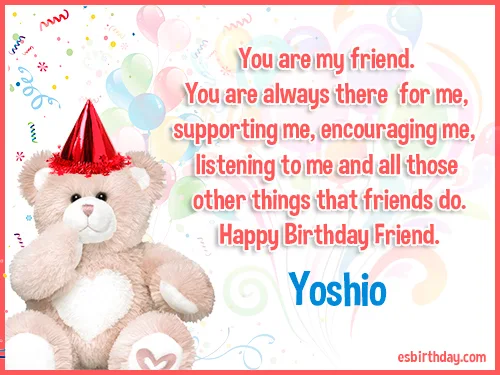 Yoshio Happy birthday friends always