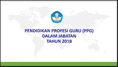 Pedoman Pendidikan Profesi Guru (PPG) Dalam Jabatan Tahun 2018, guru jumi