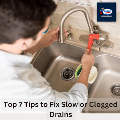 Top 7 Tips to Fix Slow or Clogged Drains