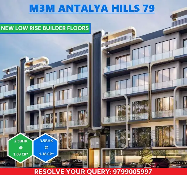 M3M ANTALYA HILLS PHASE 1 Sector 79 Gurgaon - Low Rise Builder Floors