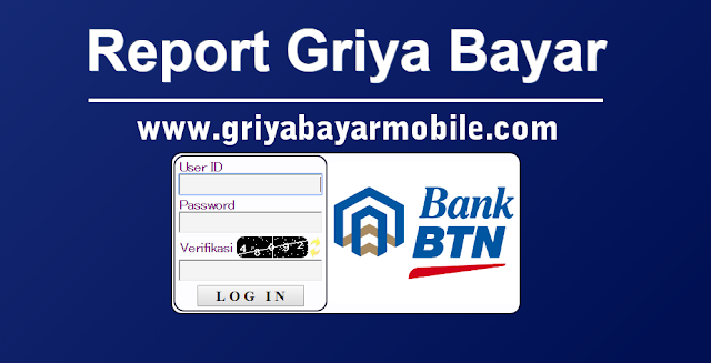 Report Griya Bayar BTN Mobile