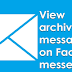 How to Open Archived Messages On Facebook