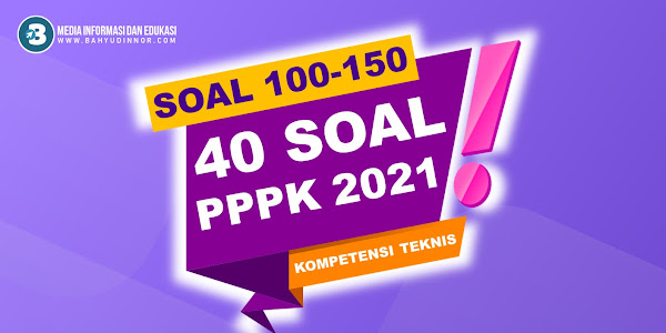 50 Soal PPPK 2021 | Soal dan Kunci Jawaban Kompetensi Teknis PPPK