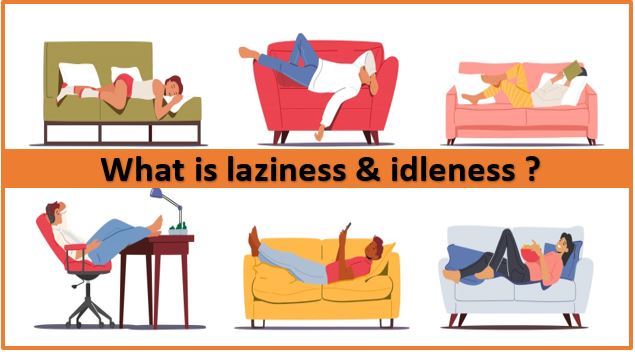 3. What is the difference between idleness and laziness?