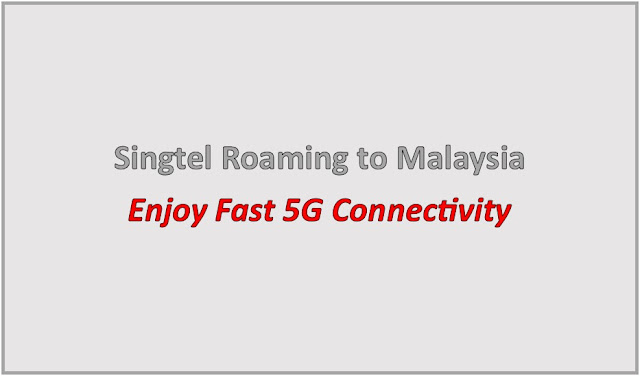Singtel Roaming to Malaysia