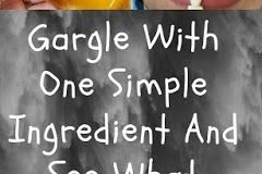 GARGLE WITH ONE SIMPLE INGREDIENT AND SEE WHAT HAPPEN TO YOUR TEETH!
