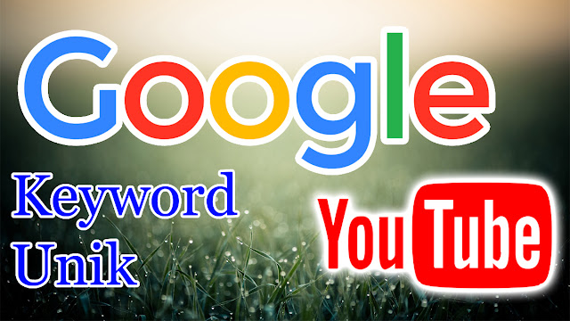 Keyword Unik Google dan Youtube. PaijoKun