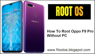 How To Root Oppo F9 Pro Without PC | Root Oppo F9 Pro | Oppo F9 Pro