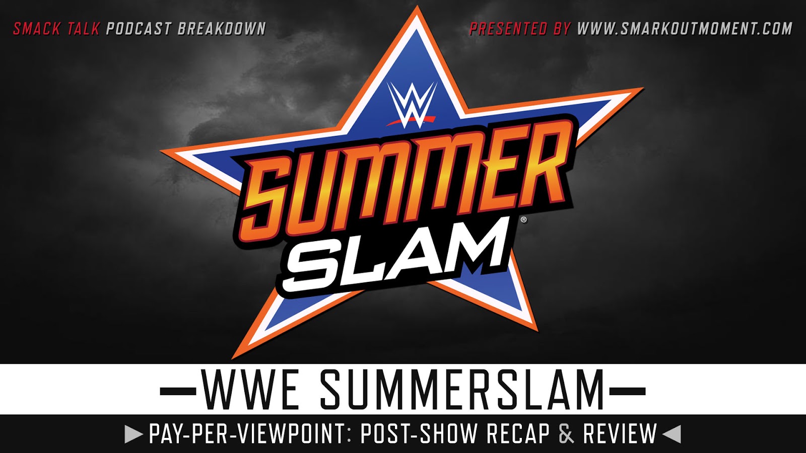 Wwe Summerslam Recap Review Pay Per Viewpoint Post Show Smark Out Moment