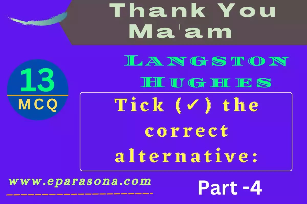 Thank You Ma'am | Langston Hughes | Part 4 | Very Important Multiple Choice Questions and Answers (MCQ) | Class 12