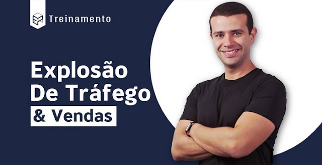 Baixe agora totalmente grátis curso completo - Explosão de Tráfego e Vendas