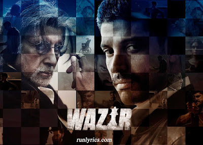 WAZIR - All Songs Lyrics, Videos | Amitabh Bachchan , Farhan Akhtar | Aditi Rao ,  John Abraham, Neil Nitin Mukesh