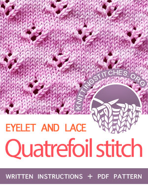 LACE KNITTING. #howtoknit the Quatrefoil Eyelet Stitch. FREE Written instructions, PDF knitting pattern.  #knitting #laceknitting