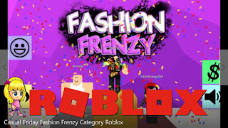 Chloe Tuber Roblox Fashion Frenzy Category Casual Friday Gamelog - fashion frenzy games free online roblox