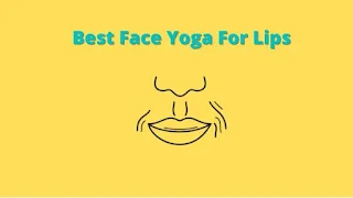 Face Yoga for lines Around lips
