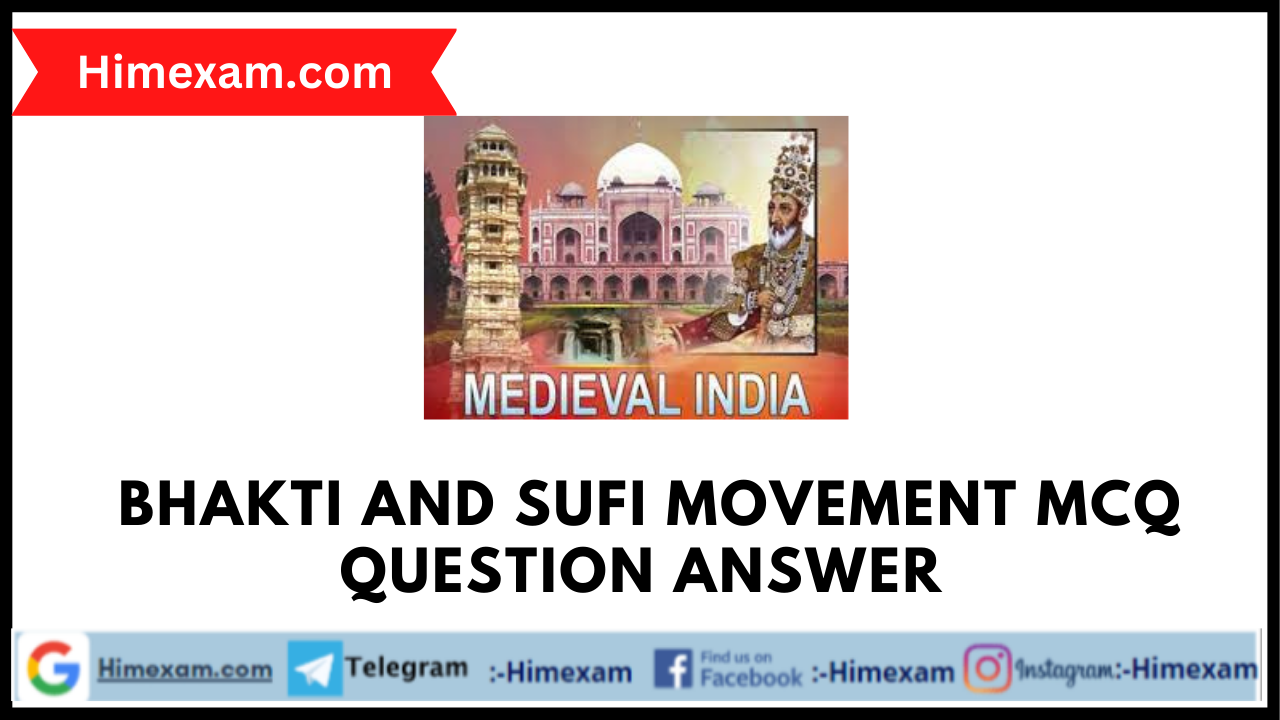 Bhakti and Sufi Movement MCQ Question Answer