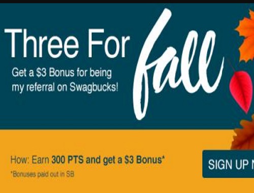 Swagbucks Get $3 when you sign up during Three For Fall