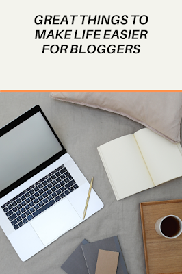 Great things to make life easier for bloggers