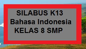 Silabus K13 Bahasa Indonesia Kelas 8 Smp Revisi Terbaru Kherysuryawan Id