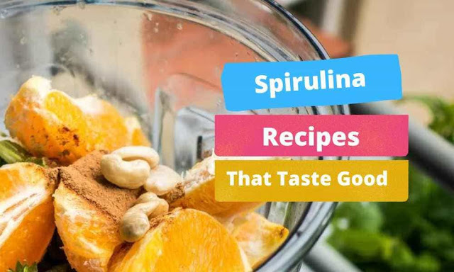 Spirulina Recipes