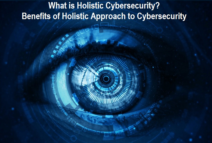 Holistic Approach to Cybersecurity