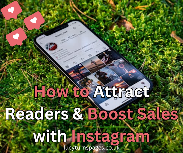 Green grass background with a phone lying flat, showcasing the Instagram app with overflowing likes (hearts). Text overlay: How to Use Instagram Like a Pro: Attract Readers & Skyrocket Book Sales (Indie Authors).