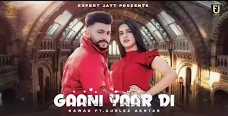 Gaani Yaar Di Lyrics - Nawab & Gurlez Akhtar