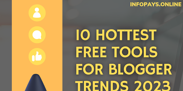 10 Hottest Free Blogger Tools Trends for 2023