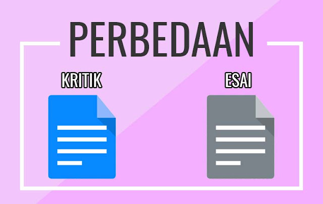 Sebuah karya sastra tidak sanggup dilepaskan dari kritik dan saran 5 Perbedaan Kritik dan Esai dalam Ilmu Sastra + Contohnya