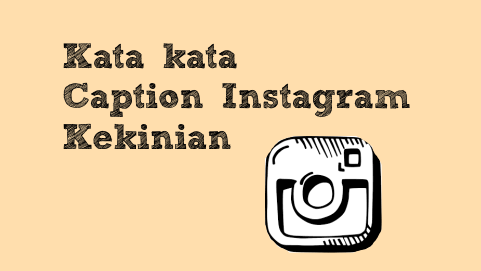  Kata kata Caption Foto Instagram Kekinian Paling Keren 