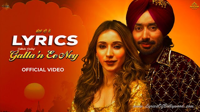 Galla’n Ee Ney Song Lyrics | Satinder Sartaaj, Jatinder Shah | Heli Daruwala