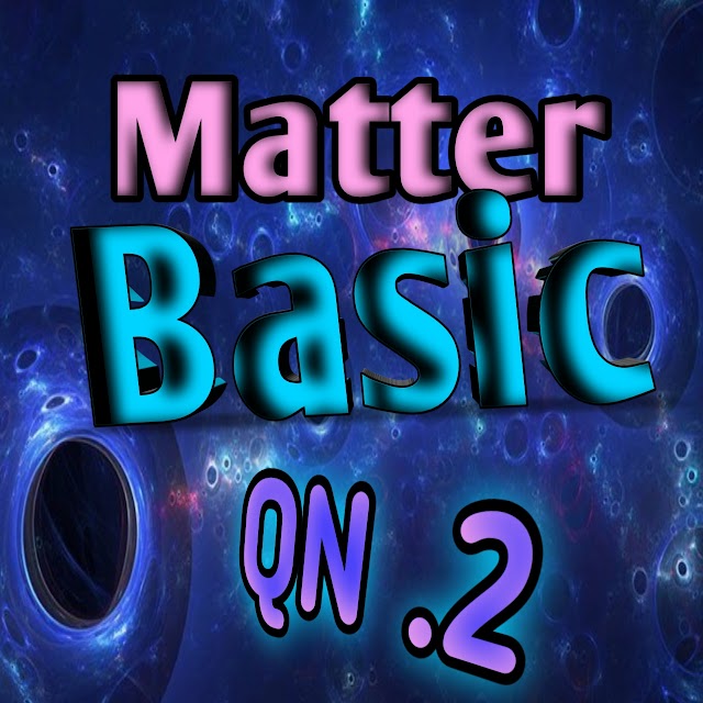 Matter basics Quize 