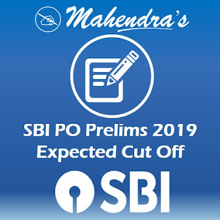 SBI PO Prelims 2019 Expected Cut Off 