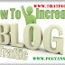 How to Increase our Blog Traffic in Hindi [अपने ब्लाँग की ट्राफिक कैसे बढायें ]